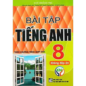 Bài Tập Tiếng Anh 8 - Không Đáp Án (Kết Nối Tri Thức) -Tặng Kèm File Đáp Án -HA