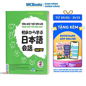 Tiếng Nhật Thật Đơn Giản Trong Giao Tiếp Hàng Ngày - Sơ Cấp 2