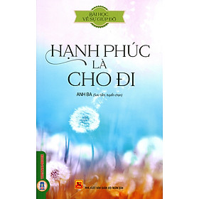 Bài Học Về Sự Giúp Đỡ - Hạnh Phúc Là Cho Đi