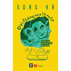 ĐỜI KHÔNG NHƯ LÀ NOTE - Song Hà - 1980 Books