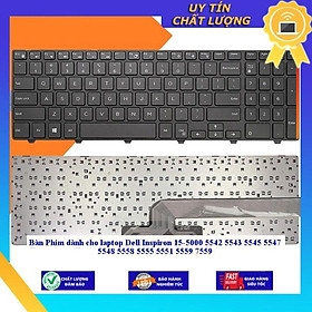 Bàn Phím dùng cho laptop Dell Inspiron 15-5000 5542 5543 5545 5547 5548 5558 5555 5551 5559 7559  - Hàng Nhập Khẩu New Seal