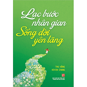 Sách Lạc Bước Nhân Gian Sống Đời Yên Lãng