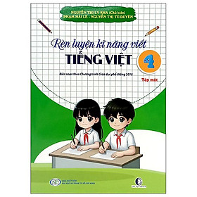 Sách - Rèn Luyện Kĩ Năng Viết Tiếng Việt 4 - Tập 1 (Theo Chương Trình Giáo Dục Phổ Thông 2018)