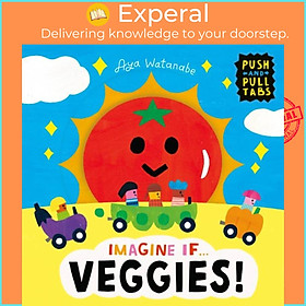 Sách - Imagine if... Veggies! - A Push, Pull, Slide Tab Book by Aya Watanabe (UK edition, boardbook)