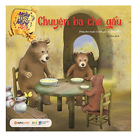Ngày Xửa Ngày Xưa – Chuyện Ba Chú Gấu (Tái Bản 2019)