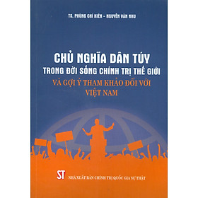 Chủ Nghĩa Dân Túy Trong Đời Sống Chính Trị Thế Giới Và Gợi Ý Tham Khảo Đối Với Việt Nam