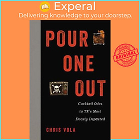 Sách - Pour One Out : Cocktail Odes to TV's Most Dearly Departed by Chris Vola (US edition, paperback)