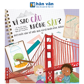 Sách - Vì Sao Cầu Không Sập? - Một Cuốn Sách Về Kiến Trúc Và Kĩ Thuật Công Trình - Jennifer Shand, Srimalie Bassani