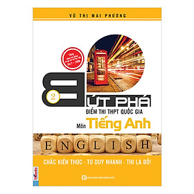 [Download Sách] Bứt Phá Điểm Thi THPT Quốc Gia Môn Tiếng Anh 2