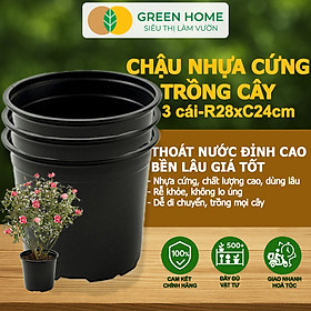 Bộ 3 Chậu nhựa trồng cây, nhiều kích thước, thoát nước tốt, đa dạng kích thước trồng cây, hoa, kiểng lá |Greenhome - 3C NHỰA CỨNG 28x24