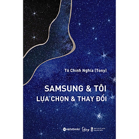 Sách SamSung & Tôi - Lựa Chọn & Thay Đổi