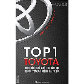 Download sách BIZBOOKS - Sách Top 1 Toyota - Những Bài Học Về Nghệ Thuật Lãnh Đạo Từ Công Ty Sản Xuất Ô Tô Lớn Nhất Thế Giới - MinhAnBooks