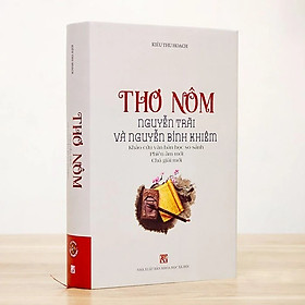 Hình ảnh [Bìa cứng, áo ôm] THƠ NÔM NGUYỄN TRÃI VÀ NGUYỄN BỈNH KHIÊM, KHẢO CỨU VĂN BẢN HỌC SO SÁNH, PHIÊN ÂM MỚI, CHÚ GIẢI MỚI - Kiều Thu Hoạch - Tri Thức Trẻ Books - NXB Khoa Học Xã Hội.