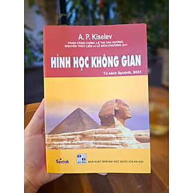 HÌNH HỌC KHÔNG GIAN – Andrey Petrovich Kiselev – Sputnik - CÔNG TY CỔ PHẦN GIÁO DỤC SPUTNIK