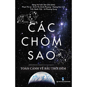 Các Chòm Sao – Toàn Cảnh Về Bầu Trời Đêm