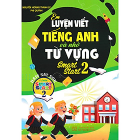 SÁCH - em luyện viết tiếng anh và nhớ từ vựng smart star 2 (bám sát sgk i-learn smart start 2) HA