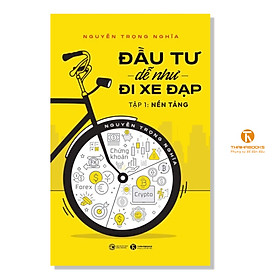 Sách - Đầu tư dễ như đi xe đạp – Tập 1: Nền tảng - Thái Hà Books