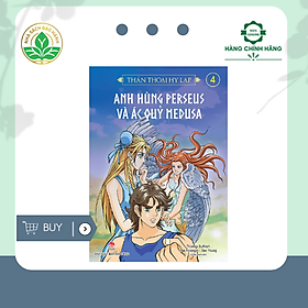 Thần Thoại Hy Lạp - Tập 4: Anh Hùng Perseus Và Ác Quỉ Medusa 