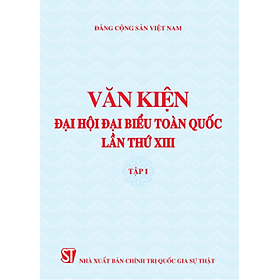 Văn kiện Đại hội đại biểu toàn quốc lần thứ XIII, tập 1 (bản in 2021)