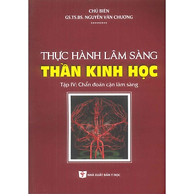 Thực Hành Lâm Sàng Thần Kinh Học, Tập IV: Chẩn Đoán Cận Lâm Sàng