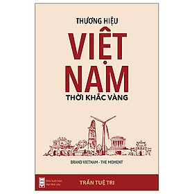 Hình ảnh Thương Hiệu Việt Nam - Thời Khắc Vàng - Brand Vietnam The Moment