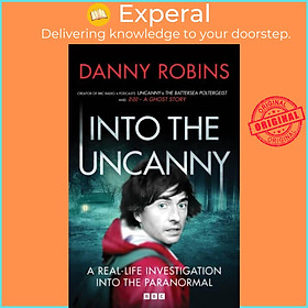 Sách - Into the Uncanny by Danny Robins (UK edition, hardcover)