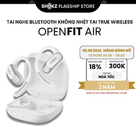 [MỞ BÁN] Tai Nghe Không Nhét Tai Bluetooth True Wireless Earbuds Shokz OpenFit Air T511- Hàng Chính Hãng - Màu trắng