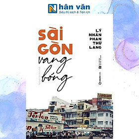 Sài Gòn Vang Bóng – Lý Nhân Phan Thứ Lang