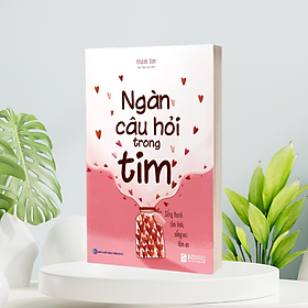 Sách - Ngàn câu hỏi trong tim: Sống thanh tâm tĩnh, sống vui tâm an - Nicebooks Tặng Sổ tay và Bookmark - An Nam Thư Qu