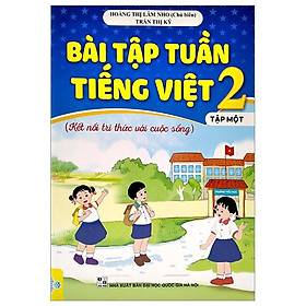 Bài Tập Tuần Tiếng Việt 2 - Tập 1 (Kết Nối Tri Thức Với Cuộc Sống)