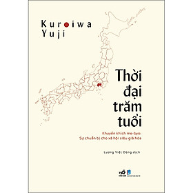 Sách Thời đại trăm tuổi - Khuyến khích me-byo Sự chuẩn bị cho xã hội siêu già hóa