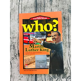 [Download Sách] Who? Chuyện Kể Về Danh Nhân Thế Giới: Martin Luther King