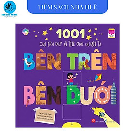 Sách_1001 câu hỏi đáp về thế giới quanh ta - Bên trên - Bên dưới - Ben Dupré