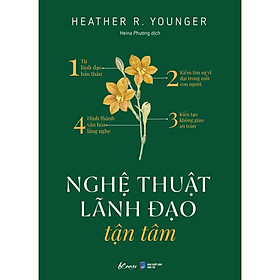 Sách Nghệ Thuật Lãnh Đạo Tận Tâm - Skybooks - BẢN QUYỀN