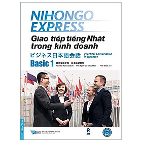 Sách Giao Tiếp Tiếng Nhật Trong Kinh Doanh - Basic 1 (Tặng 1 CD)
