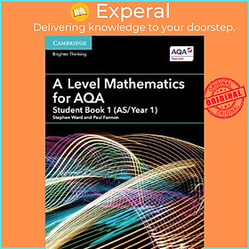Sách - A Level Mathematics for AQA Student Book 1 (AS/Year 1) by Paul Fannon (UK edition, paperback)