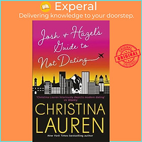 Sách - Josh and Hazel's Guide to Not Dating : a laugh out loud romcom from t by Christina Lauren (UK edition, paperback)