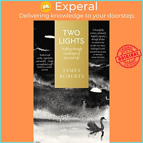 Sách - Two Lights - Walking Through Landscapes of Loss and Life by James Roberts (UK edition, hardcover)
