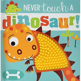 Sách - Never Touch a Dinosaur by Rosie Greening (UK edition, hardcover)