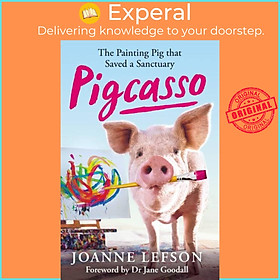 Sách - Pigcasso - The painting pig that saved a sanctuary by Joanne Lefson (UK edition, hardcover)