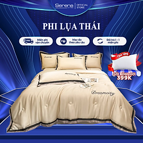Bộ Chăn Ga Gối 5 Món Chính Hãng Lụa Thái Dreamcity SERENA Chính Hãng - Bộ Chăn Ga Ra Drap Gối Mền Nệm Đệm Giường Đẹp Phi Lụa Thái 5 Món Khách Sạn Cao Cấp 1m2 1m4 1m6 1m8 2m 2m2x2m