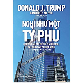 Sách - NXB Trẻ - D.Trump. Nghĩ như một tỷ phú