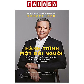 Hành Trình Một Đời Người: Những Đúc Kết Từ 15 Năm Ở Vị Trí Ceo Công Ty Walt Disney