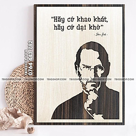 Mẫu tranh - Mã 041 "Hãy Cứ Khao Khát, Hãy Cứ Dại Khờ