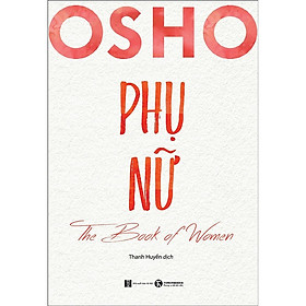 Osho Phụ Nữ - The Book Of Women - Thái Phỉ