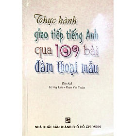 Sách - Thực Hành Giao Tiếp Tiếng Anh Qua 109 Bài Đàm Thoại Mẫu - Nhân Trí Việt