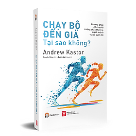 Sách – Chạy bộ đến già – Tại sao không? - Andrew Kastor