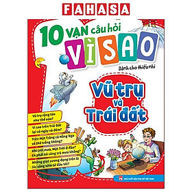 Sách - 10 Vạn Câu Hỏi Vì Sao Dành Cho Thiếu Nhi - Vũ Trụ Và Trái Đất (Tái Bản 2025)