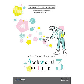 Sách  Xấu Hổ hay Dễ Thương – Awkward or Cute 3 – Skybooks – BẢN QUYỀN