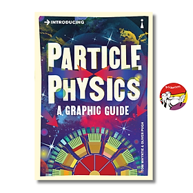Sách - Introducing Particle Physics: A Graphic Guide by Tom Whyntie | Science / Nonfiction